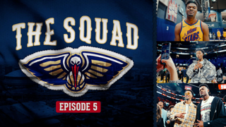 The Squad | Season 4 Ep. 5 | New Orleans Pelicans All-Access